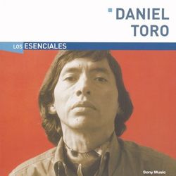 Los Esenciales - Daniel Toro