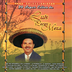 20 Super Exitos de Luis Perez Meza - Luis Perez Meza