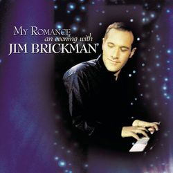 My Romance: An Evening With Jim Brickman - Jim Brickman
