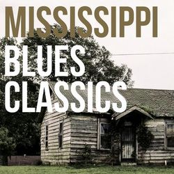 Mississippi Blues Classics - Sonny Boy Williamson