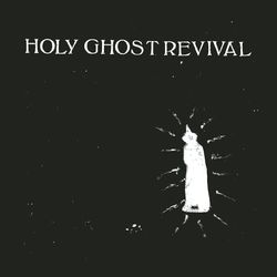 Bleeding Light - Holy Ghost Revival