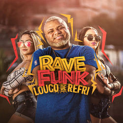 Rave Funk - Louco de Refri