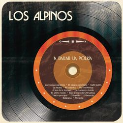 A Bailar la Polka - Los Alpinos