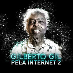 Pela Internet 2 - Gilberto Gil