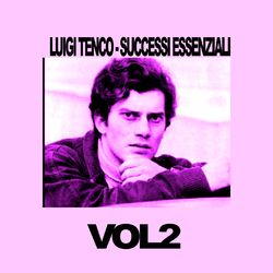 Luigi Tenco - Successi Essenziali, Vol. 2 - Luigi Tenco