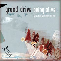 Being Alive - Loose Wheels And Latch Keys - Grand Drive