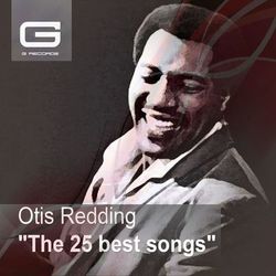 The 25 Best Songs - Otis Redding