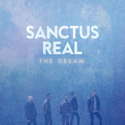 The Dream - Sanctus Real