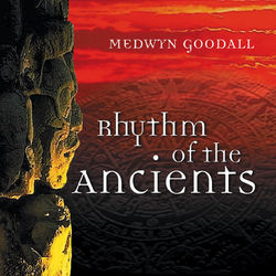 Rhythm of the Ancients - Medwyn Goodall