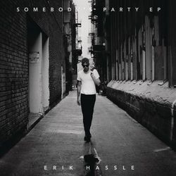 Somebody's Party - EP - Erik Hassle