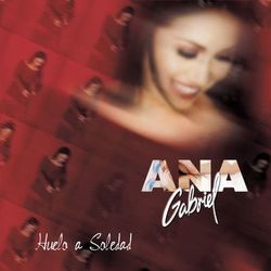 Huelo a Soledad - Ana Gabriel