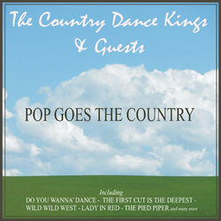 Pop Goes The Country - The Country Dance Kings and Guests - The Country Dance Kings