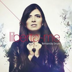 Fernanda Brum - Liberta-me
