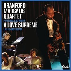 Coltrane's A Love Supreme Live in Amsterdam - Branford Marsalis Quartet