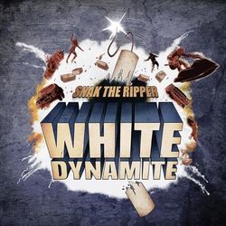 White Dynamite - Snak The Ripper