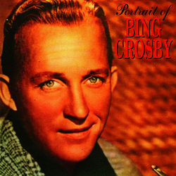 Portrait Of Bing Crosby - Bing Crosby