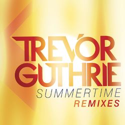 Summertime (Remixes) - Trevor Guthrie