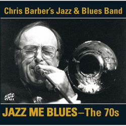 Jazz Me Blues - the 70s - Chris Barber