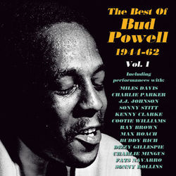 The Best of Bud Powell 1944-62, Vol. 1 - Bud Powell Trio