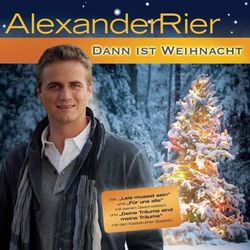 Dann ist Weihnacht - Alexander Rier