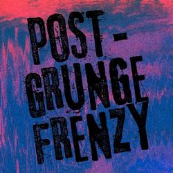 Post-Grunge Frenzy - Nickelback