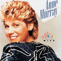 Heart Over Mind - Anne Murray
