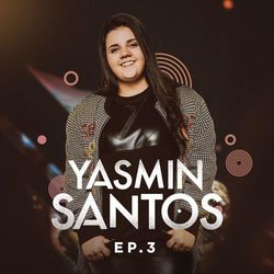 Yasmin Santos - Yasmin Santos, EP3