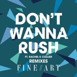 Don't Wanna Rush (Remixes) - FineArt