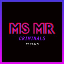 Criminals Remixes - MS MR