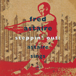 Steppin'Out: Astaire Sings - Fred Astaire