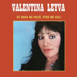 De Nada Me Valio Pero Me Vale - Valentina Leyva
