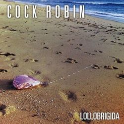Lollobrigida - Cock Robin