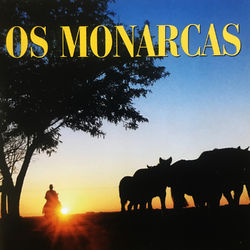 Alma de Pampa - Os Monarcas