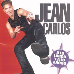 A Lo Largo Y A Lo Ancho - Jean Carlos
