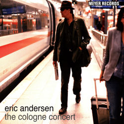 The Cologne Concert - Eric Andersen
