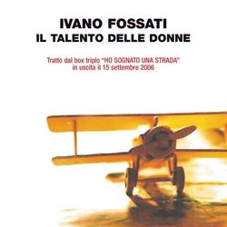 Il Talento Delle Donne (Time And Silence) - Ivano Fossati