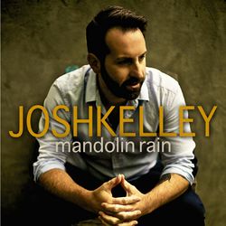 Mandolin Rain - Josh Kelley
