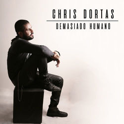 Demasiado Humano - Chris Dortas