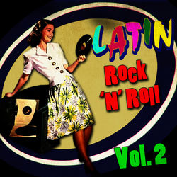 Latin Rock 'n Roll, Vol. 2 - Los Teen Tops