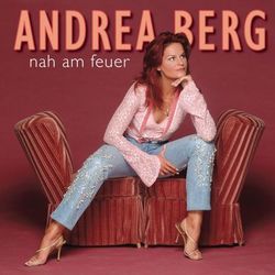 Nah am Feuer - Andrea Berg