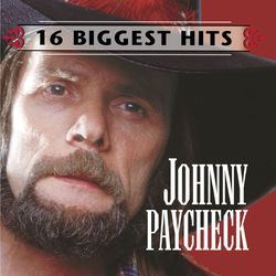 Johnny Paycheck - 16 Biggest Hits - Johnny Paycheck