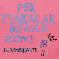 PBX Funicular Intaglio Zone - John Frusciante