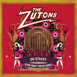 Oh Stacey (Look What You've Done) - The Zutons