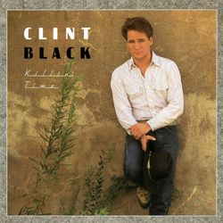 Killin' Time - Clint Black