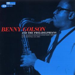 Benny Golson And The Philadelphians - Benny Golson