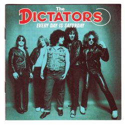 Everyday is Saturday - The Dictators
