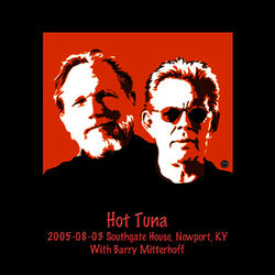 2005-08-03 Southgate House, Newport, KY - Hot Tuna