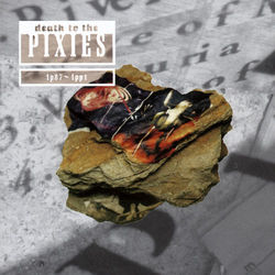 Death To The Pixies - Pixies