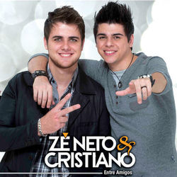 Entre Amigos - Zé Neto & Cristiano