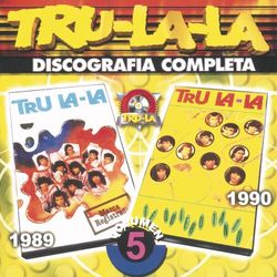Tru La La Discografia Completa Volumen 5 - Tru La La